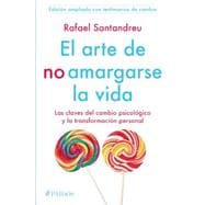 El arte de no amargarse la vida/ The Art of Not Be Resentful