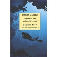 OREOS & MILK shipwrecks and underwater caves (Book 2)