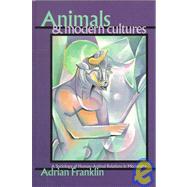 Animals and Modern Cultures : A Sociology of Human-Animal Relations in Modernity