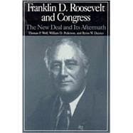 The M.E.Sharpe Library of Franklin D.Roosevelt Studies: v. 2: Franklin D.Roosevelt and Congress - The New Deal and it's Aftermath