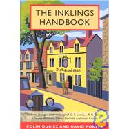 The Inklings Handbook: A Comprehensive Guide to the Lives, Thought and Writings of C.S. Lewis,  J.R.R. Tolkien, Charles Williams, Owen Barfield and Their Friends