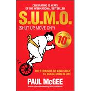 S.U.M.O (Shut Up, Move On) The Straight-Talking Guide to Succeeding in Life -- THE SUNDAY TIMES BESTSELLER