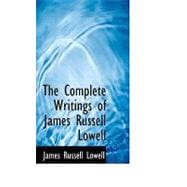 The Complete Writings of James Russell Lowell