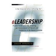 Eleadership Proven Techniques For Creating An Environment Of Speed And Flexibility In The Digital Economy