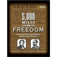 5,000 Miles to Freedom : Ellen and William Craft's Flight from Slavery