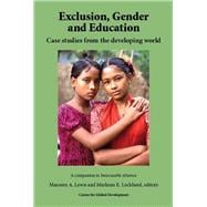 Exclusion, Gender and Education Case Studies from the Developing World