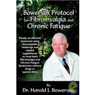 The Bowersox Protocol for Fibromyalgia and Chronic Fatigue