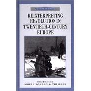 Reinterpreting Revolution in Twentieth Century Europe