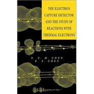 The Electron Capture Detector and The Study of Reactions With Thermal Electrons