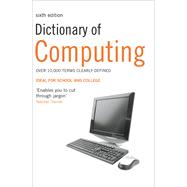 Dictionary of Computing: Over 10,000 terms clearly defined