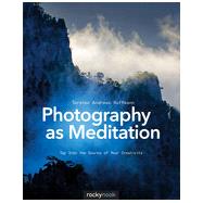 Photography as Meditation, 1st Edition