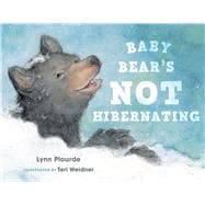 Baby Bear's Not Hibernating,9781608936229