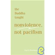 The Buddha Taught Nonviolence, Not Pacifism