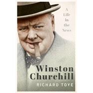 Winston Churchill A Life in the News