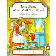 Jesse Bear, What Will You Wear?