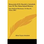 Memorials of R Harold a Schofield, Late of the China Inland Mission : First Medical Missionary to Shan-Si, China (1885)