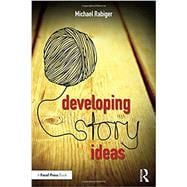 Developing Story Ideas: The Power and Purpose of Storytelling