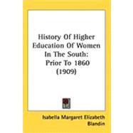 History of Higher Education of Women in the South : Prior To 1860 (1909)