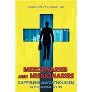 Mercenaries and Missionaries