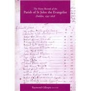 The Vestry Records of the Parish of St John the Evangelist, Dublin, 1595-1658