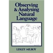 Observing and Analysing Natural Language A Critical Account of Sociolinguistic Method