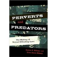 Perverts and Predators The Making of Sexual Offending Laws