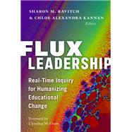 Flux Leadership: Real-Time Inquiry for Humanizing Educational Change