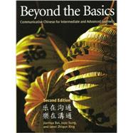 Beyond the Basics: Communicative Chinese for Intermediate and Advanced Chinese Learners