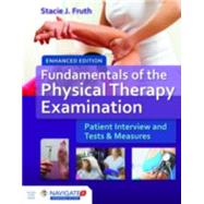 Fundamentals of the Physical Therapy Examination Enhanced Edition Includes Navigate 2 Advantage Access