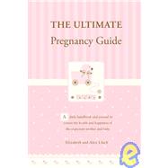 The Ultimate Pregnancy Guide For Expectant Mothers
