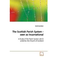 The Scottish Parish System - Seen As Incarnational