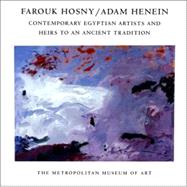 Farouk Hosny/Adam Henein : Contemporary Egyptian Artists and Heirs to an Ancient Tradition