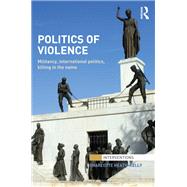 Politics of Violence: Militancy, International Politics, Killing in the name