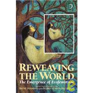 Reweaving the World : The Emergence of Ecofeminism