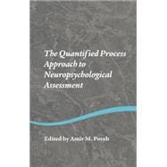 The Quantified Process Approach to Neuropsychological Assessment