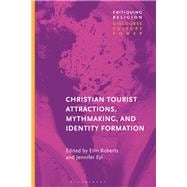 Christian Tourist Attractions, Mythmaking, and Identity Formation