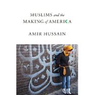 Muslims and the Making of America,9781481306232
