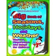 Big Book of Seasons, Holidays, and Weather : Rhymes, Fingerplays, and Songs for Children