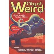 City of Weird 30 Otherworldly Portland Tales