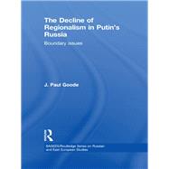 The Decline of Regionalism in Putin's Russia