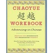 Chaoyue Chaoyue Workbook: Advancing in Chinese: Practice for Intermediate and Preadvanced Students