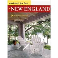 Weekends for Two in New England 50 Romantic Getaways Second Edition