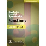 Developing Essential Understanding of Functions for Teaching Mathematics in Grades 9-12