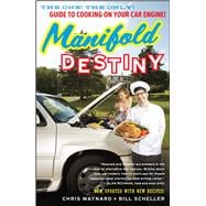 Manifold Destiny The One! The Only! Guide to Cooking on Your Car Engine!