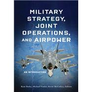 Military Strategy, Joint Operations, and Airpower