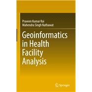 Geoinformatics in Health Facility Analysis