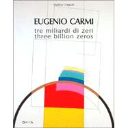 Eugenio Carmi: Tre Miliardi Di Zeri / Three Billon Zeros