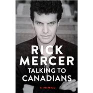 Talking to Canadians A Memoir