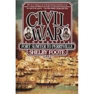 The Civil War: A Narrative Volume 1: Fort Sumter to Perryville