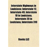 Interstate Highways in Louisian : Interstate 12, Interstate 49, Interstate 10 in Louisiana, Interstate 20 in Louisiana, Interstate 310